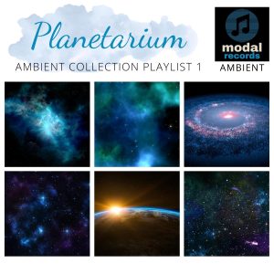 Modal Ambient Playlist - Planetarium - Ambient Collection 1
