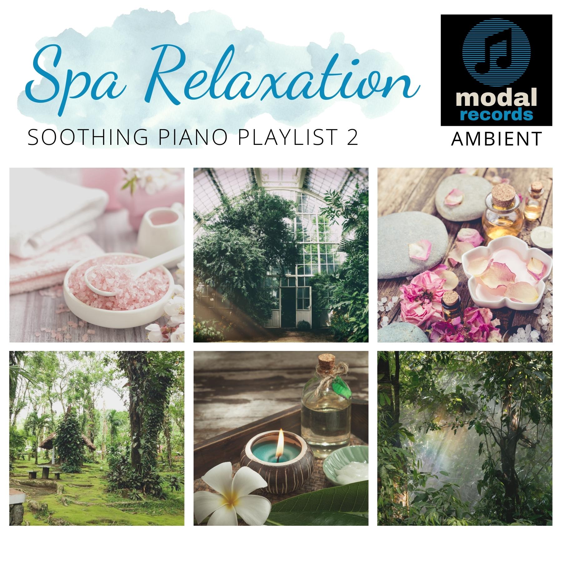 Modal Ambient Playlist - Spa Relaxation - Soothing Piano 2