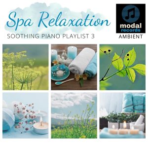 Modal Ambient Playlist - Spa Relaxation - Soothing Piano 3