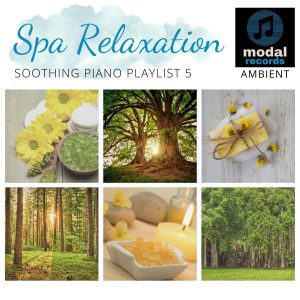 Modal Ambient Playlist - Spa Relaxation - Soothing Piano 5